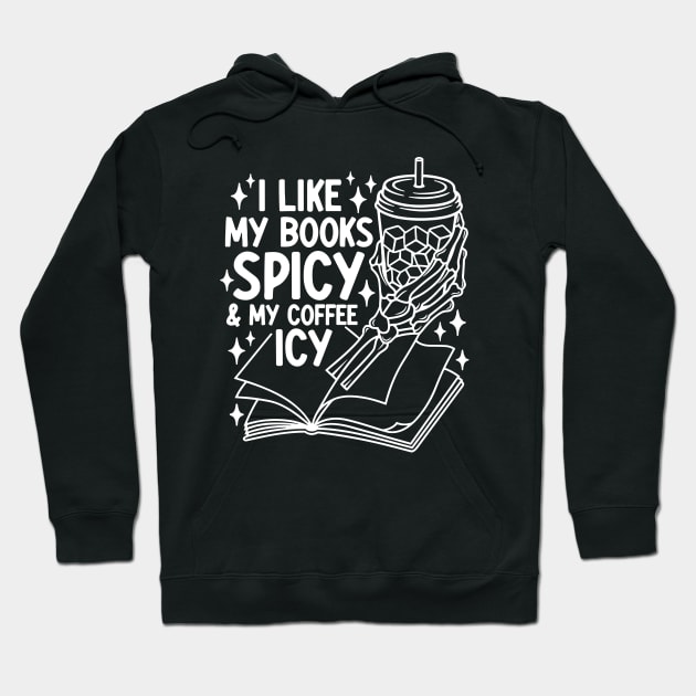 I Like My Books Spicy and My Coffee Icy Book Library Reading Hoodie by ChrifBouglas